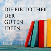 Podcast Die Bibliothek der guten Ideen