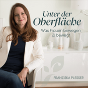Podcast Unter der Oberfläche - Was Frauen bewegen & bewegt