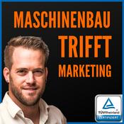 Podcast Maschinenbau trifft Marketing - Höhere Margen im Maschinenbau & Handwerk durch Marketing + Vertrieb