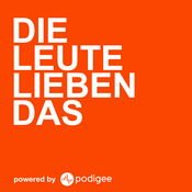 Podcast Die Leute Lieben Das