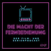 Podcast Die Macht der Fernbedienung - der Film- und Serienpodcast