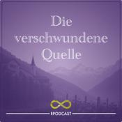 Podcast Die verschwundene Quelle
