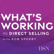 Podcast What's Working in Direct Selling with Rob Sperry