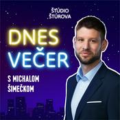 Podcast Dnes večer s Michalom Šimečkom