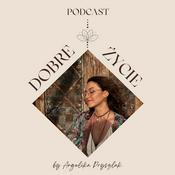 Podcast Dobre Życie