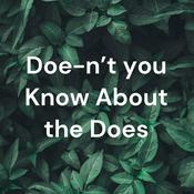 Podcast Doe-n't you Know About the Does