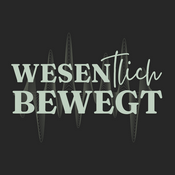 Podcast wesentlich bewegt