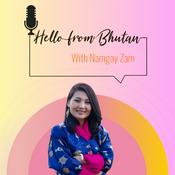 Podcast Hello from Bhutan!