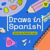 Podcast Draws in Spanish |  Conversations with Latinx Visual Artists and Designers