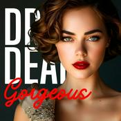 Podcast Drop Dead Gorgeous: The Ugly History of the Beauty Industry