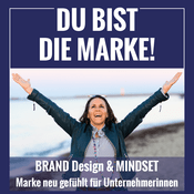 Podcast DU BIST DIE MARKE - Marke neu gefühlt für Unternehmerinnen