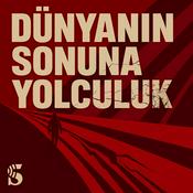 Podcast Dünyanın Sonuna Yolculuk