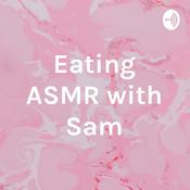 Podcast Eating ASMR with Sam