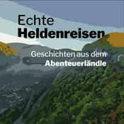 Podcast Echte Heldenreisen – Geschichten aus dem Abenteuerländle