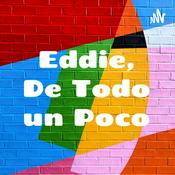 Podcast Eddie, De Todo un Poco
