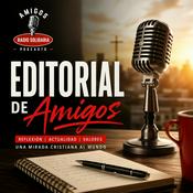 Podcast Editorial de Amigos: Inspiración, Fe y Esperanza