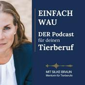 Podcast EINFACH WAU - DER Podcast für deinen Tierberuf