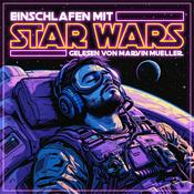 Podcast Einschlafen mit Star Wars - Geschichten und Fakten aus dem Star-Wars-Universum