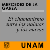Podcast El chamanismo entre los nahuas y los mayas