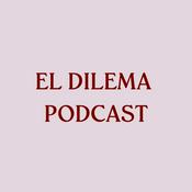 Podcast El Dilema Podcast
