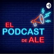 Podcast El Podcast de Ale