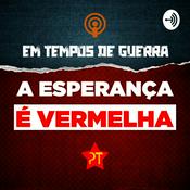 Podcast Em tempos de guerra, a esperança é vermelha