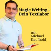 Podcast Magic Writing - Dein Textlabor - Mit Copywriting & Storytelling mehr Kunden und Mitarbeiter gewinnen