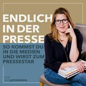 Podcast Endlich in der Presse - So kommst du in die Medien und wirst zum Pressestar