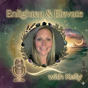 Podcast Enlighten & Elevate with Kelly