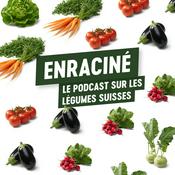 Podcast Enraciné – Le podcast sur les légumes suisse