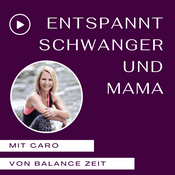 Podcast Entspannt SCHWANGER und MAMA