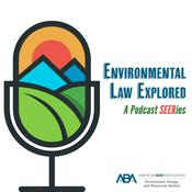 Podcast Environmental Law Explored: A Podcast SEERies