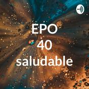 Podcast EPO 40 saludable