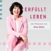 Erfüllt leben - der Podcast von Elke Mölle