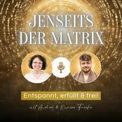 Podcast Jenseits der Matrix - Entspannt, erfüllt &amp; frei!