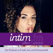 Podcast Intim.fm - Der Podcast zu Erotik, Sex und Partnerschaft