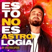 Podcast Esto No Es Astrología