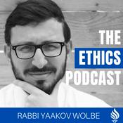 Podcast The Ethics Podcast - With Rabbi Yaakov Wolbe