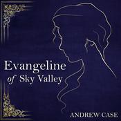 Podcast Evangeline of Sky Valley