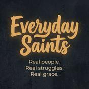Podcast Everyday Saints: A Catholic Podcast