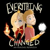 Podcast Everything Changed: An Avatar the Last Airbender Rewatch