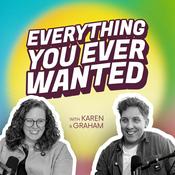 Podcast Everything You Ever Wanted