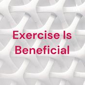 Podcast Exercise Is Beneficial
