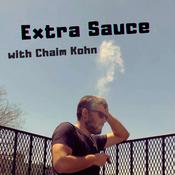 Podcast Extra Sauce with Chaim Kohn