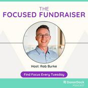 Podcast The Focused Fundraiser