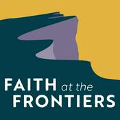 Podcast Faith at the Frontiers