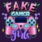 Podcast Fake Gamer Girls