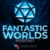 Podcast Fantastic Worlds: A Pathfinder Podcast - Official Partner of Paizo