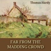 Podcast Far From The Madding Crowd, version 2 by Thomas Hardy (1840 - 1928)