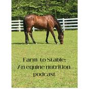 Podcast Farm To Stable: An Equine Nutrition Podcast (TM)